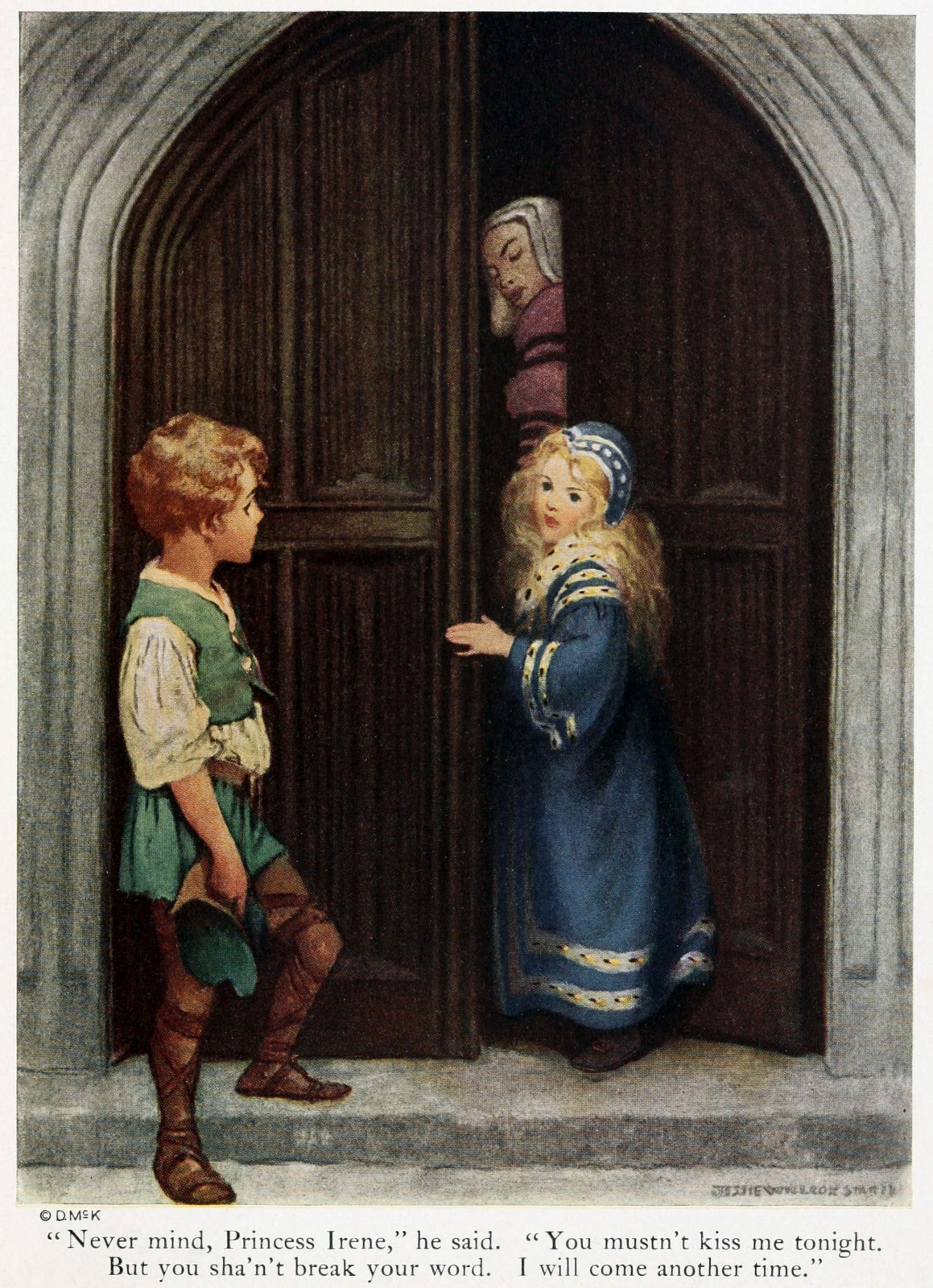 “Never mind, Princess Irene,” he said. You mustn’t kiss me to-night. But you sha’n’t break your word. I will come another time.”